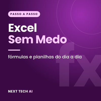 Excel Sem Medo: Fórmulas e Planilhas do Dia a Dia