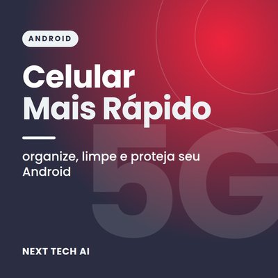 Celular Mais Rápido: Organize, Limpe e Proteja seu Android