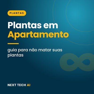 Plantas em Apartamento: Guia para Não Matar Suas Plantas