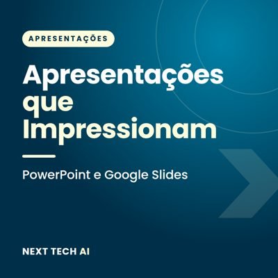 Apresentações que Impressionam: PowerPoint e Slides