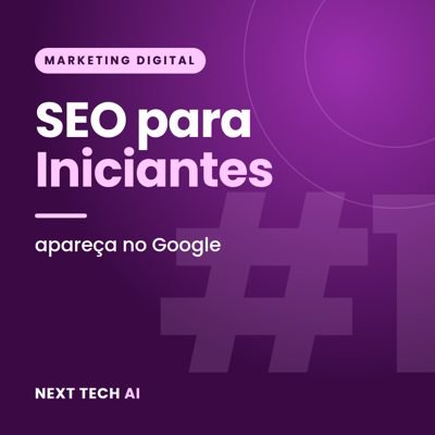 SEO para Iniciantes: Apareça no Google