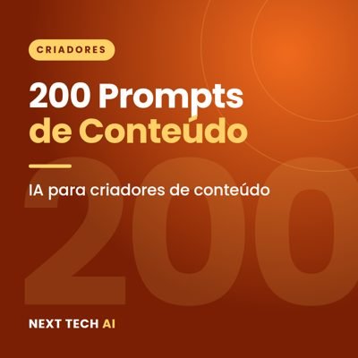 200 Prompts para Criadores de Conteúdo