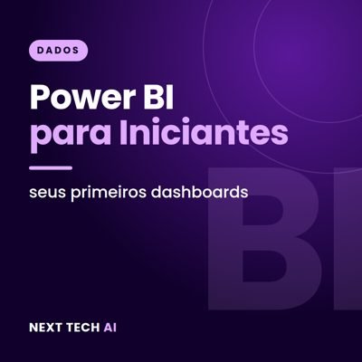 Power BI para Iniciantes: Seus Primeiros Dashboards