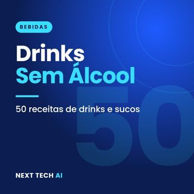 Drinks e Sucos Sem Álcool: 50 Receitas