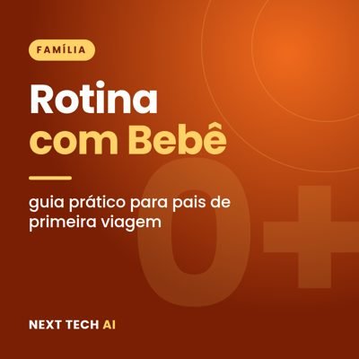 Rotina com Bebê: Guia Prático para Pais de Primeira Viagem