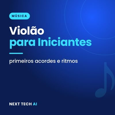 Violão para Iniciantes: Primeiros Acordes e Ritmos