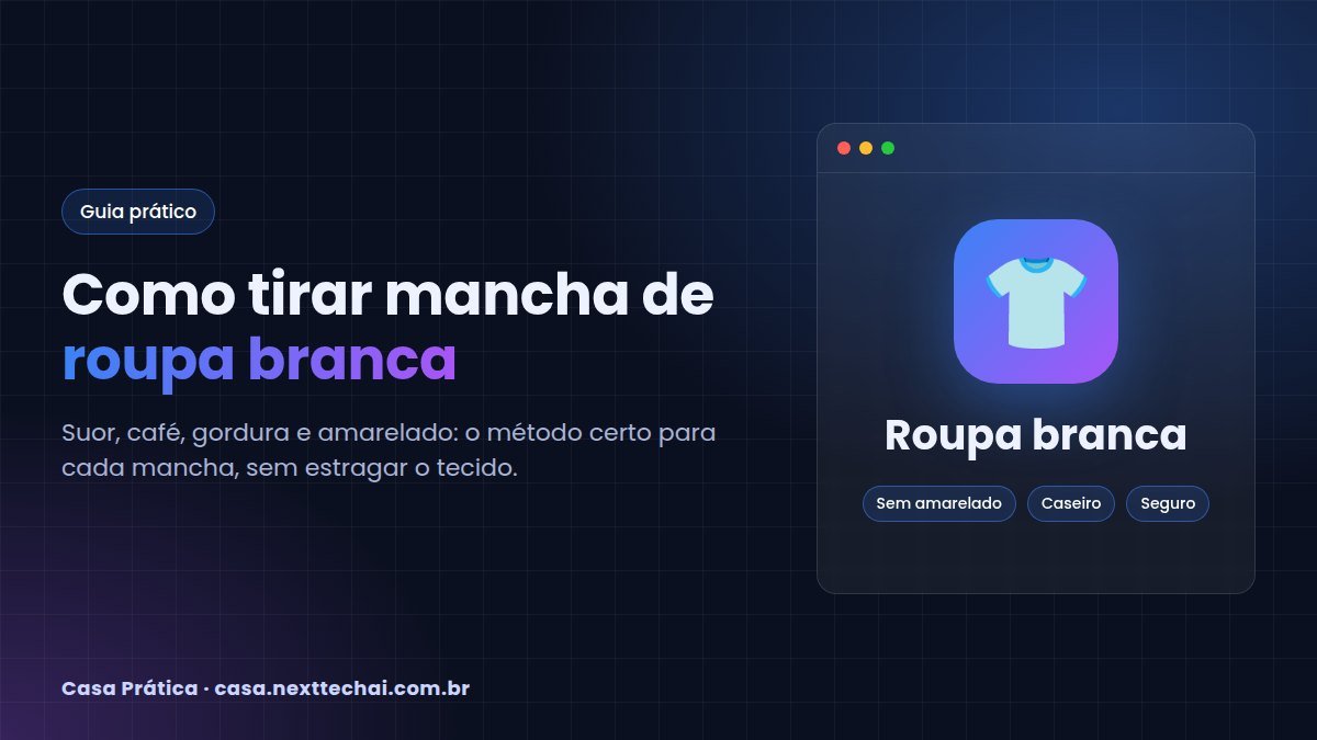 Como tirar mancha de roupa branca: métodos que funcionam
